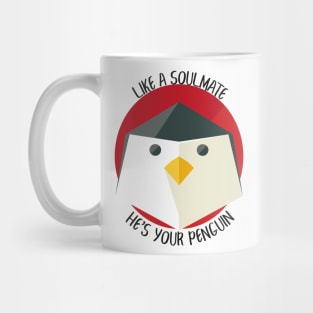 Penguin as a soulmate Mug